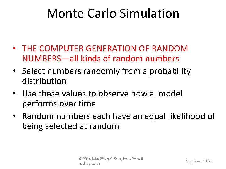 Monte Carlo Simulation • THE COMPUTER GENERATION OF RANDOM NUMBERS—all kinds of random numbers