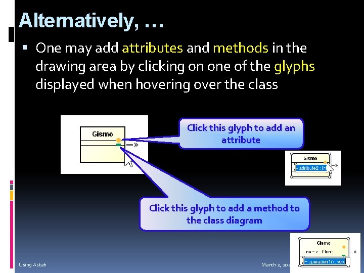 Alternatively, … One may add attributes and methods in the drawing area by clicking