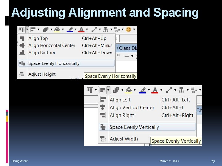 Adjusting Alignment and Spacing Using Astah March 2, 2021 23 