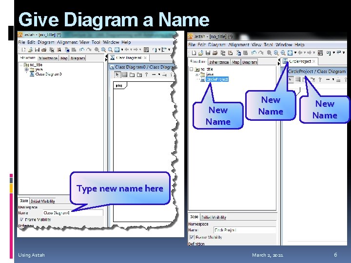 Give Diagram a Name New Name Type new name here Using Astah March 2,