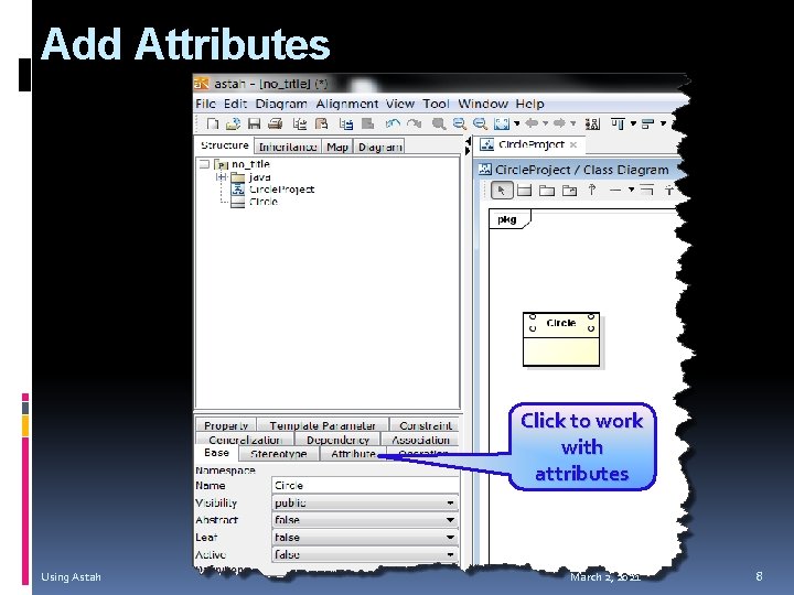 Add Attributes Click to work with attributes Using Astah March 2, 2021 8 