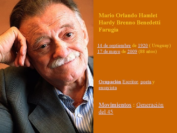 Mario Orlando Hamlet Hardy Brenno Benedetti Farugia 14 de septiembre de 1920 ( Uruguay)