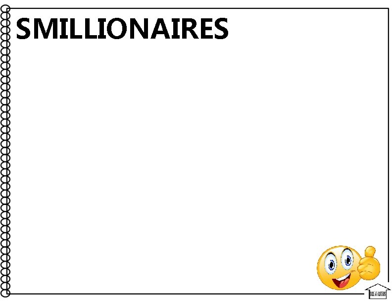 SMILLIONAIRES 