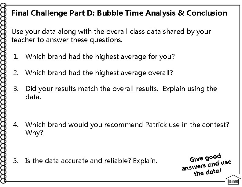 Final Challenge Part D: Bubble Time Analysis & Conclusion Use your data along with