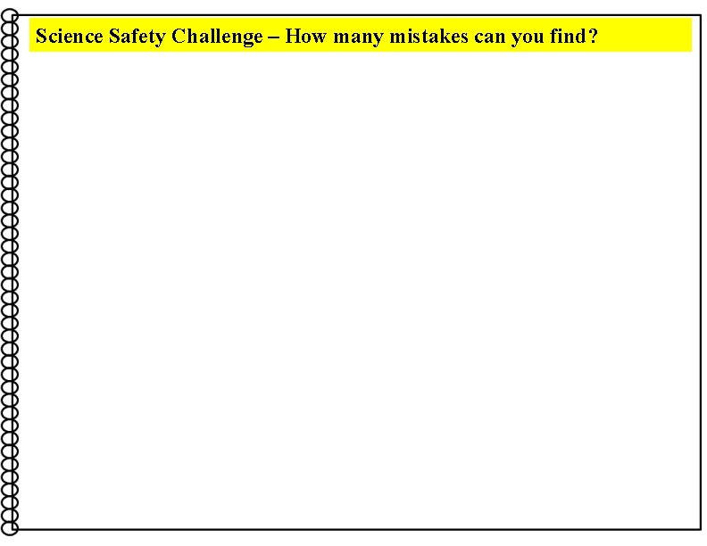 Science Safety Challenge – How many mistakes can you find? 