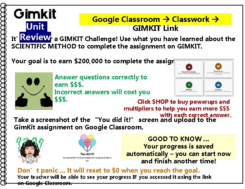 Google Classroom Classwork GIMKIT Link Unit Review It’s time for a GIMKIT Challenge! Use