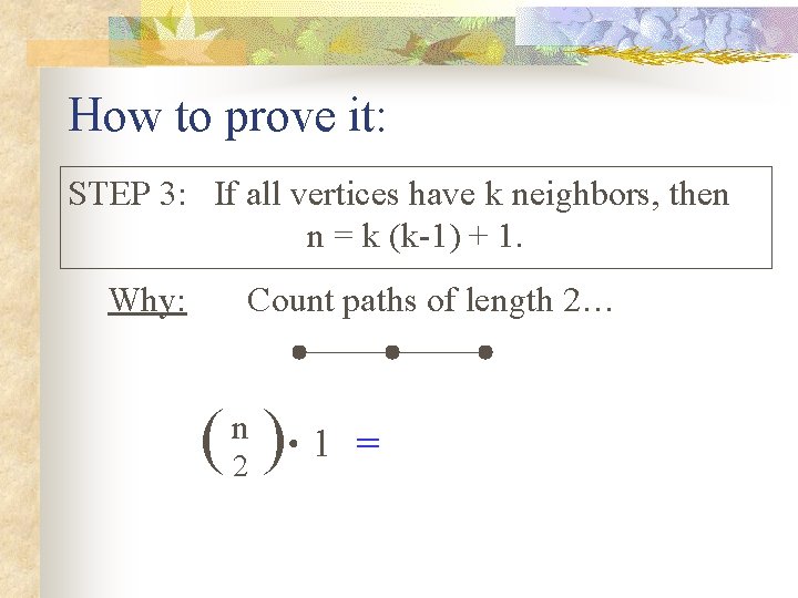 How to prove it: STEP 3: If all vertices have k neighbors, then n