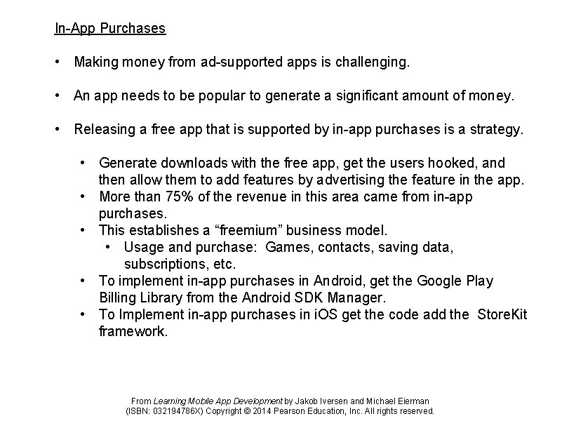 In-App Purchases • Making money from ad-supported apps is challenging. • An app needs