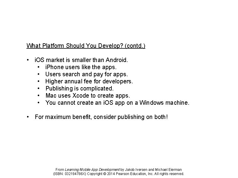 What Platform Should You Develop? (contd. ) • i. OS market is smaller than