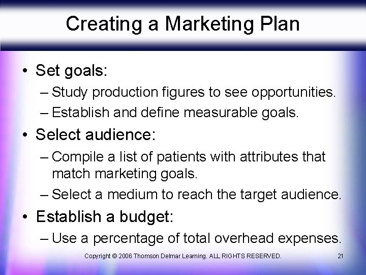 Creating a Marketing Plan • Set goals: – Study production figures to see opportunities.