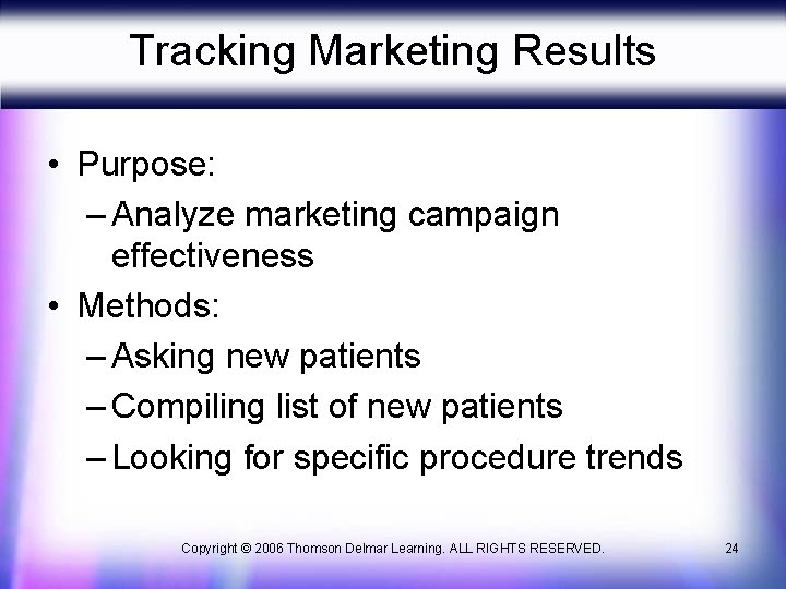 Tracking Marketing Results • Purpose: – Analyze marketing campaign effectiveness • Methods: – Asking