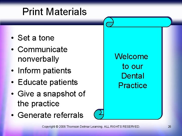 Print Materials • Set a tone • Communicate nonverbally • Inform patients • Educate