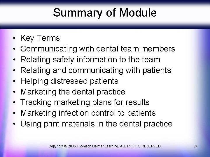 Summary of Module • • • Key Terms Communicating with dental team members Relating