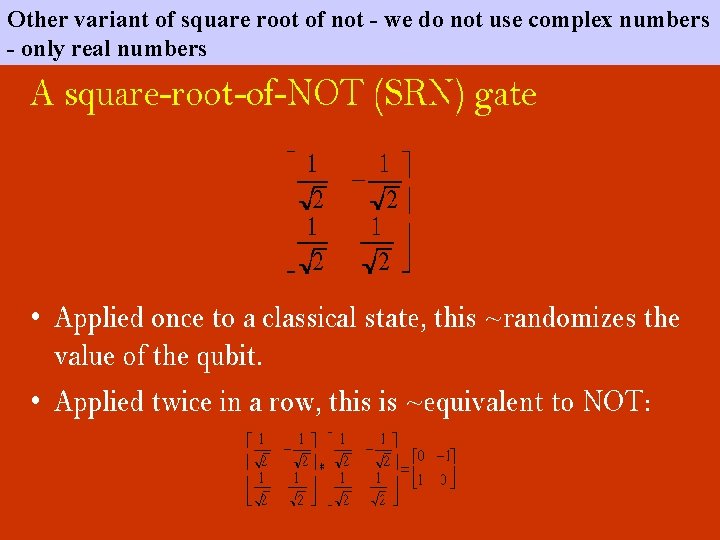 Other variant of square root of not - we do not use complex numbers