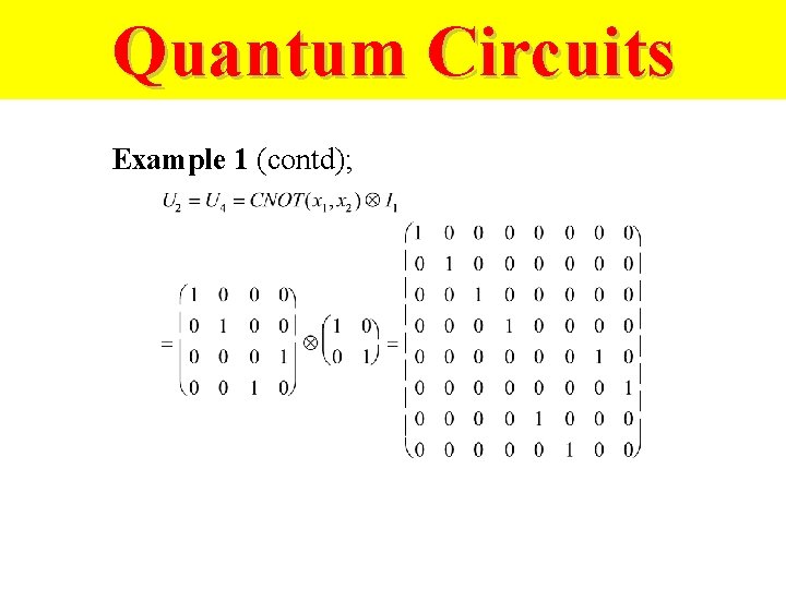 Quantum Circuits Example 1 (contd); 