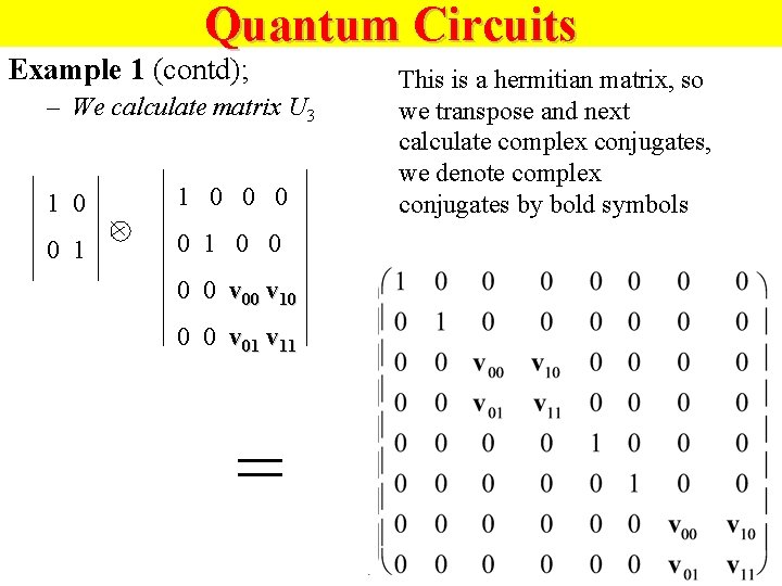 Quantum Circuits Example 1 (contd); – We calculate matrix U 3 1 0 1