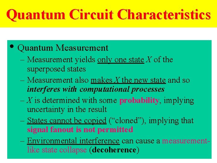 Quantum Circuit Characteristics • Quantum Measurement – Measurement yields only one state X of