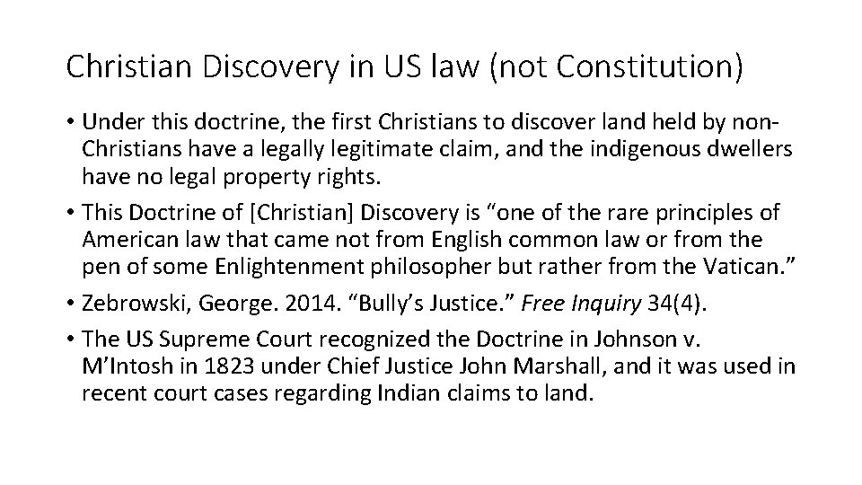 Christian Discovery in US law (not Constitution) • Under this doctrine, the first Christians
