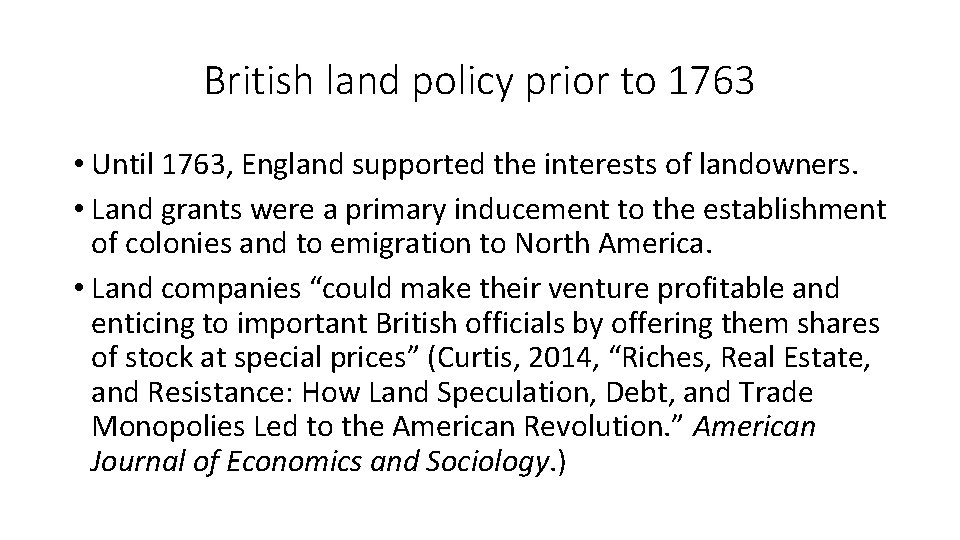 British land policy prior to 1763 • Until 1763, England supported the interests of
