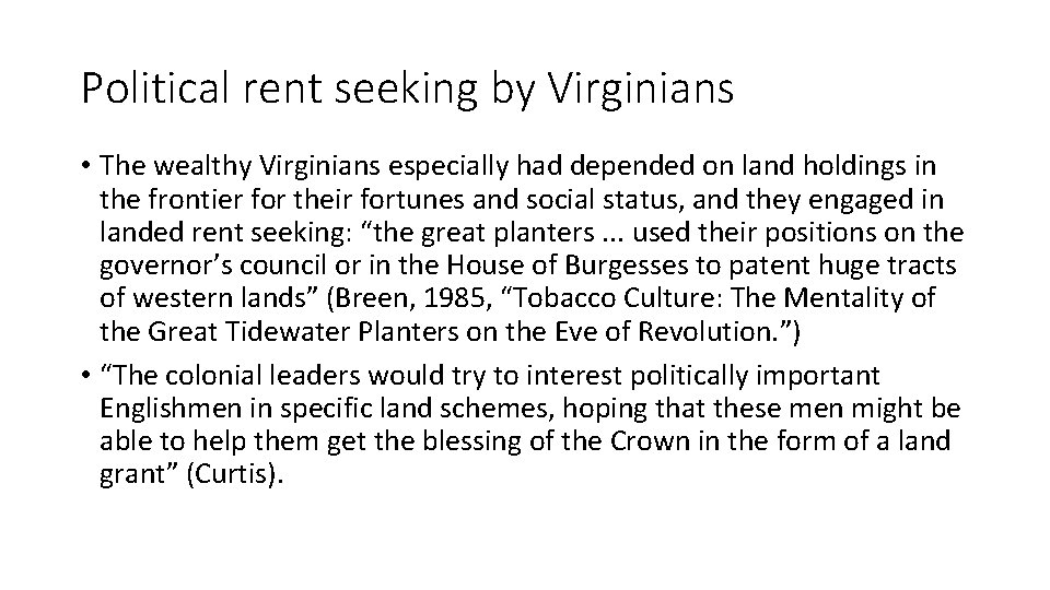Political rent seeking by Virginians • The wealthy Virginians especially had depended on land