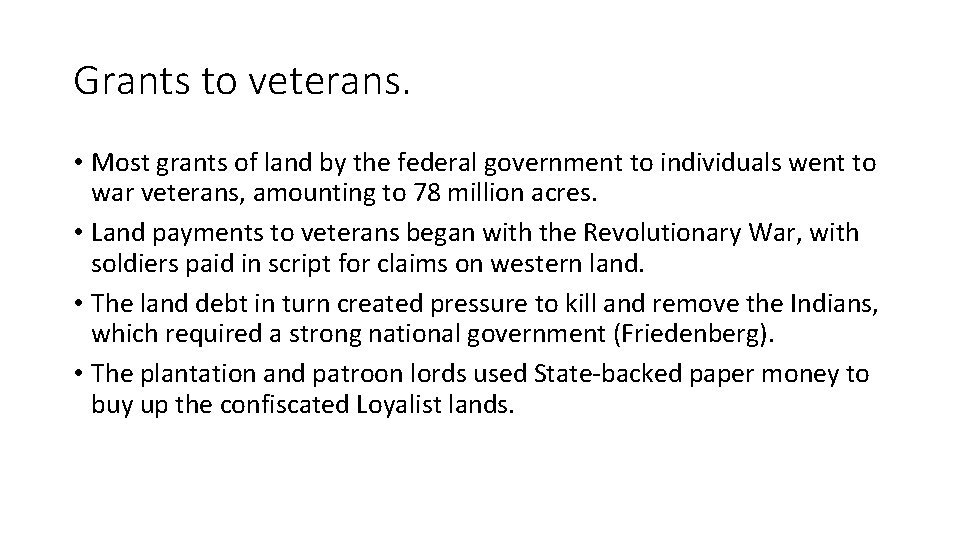Grants to veterans. • Most grants of land by the federal government to individuals
