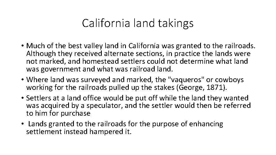 California land takings • Much of the best valley land in California was granted