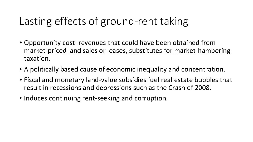 Lasting effects of ground-rent taking • Opportunity cost: revenues that could have been obtained