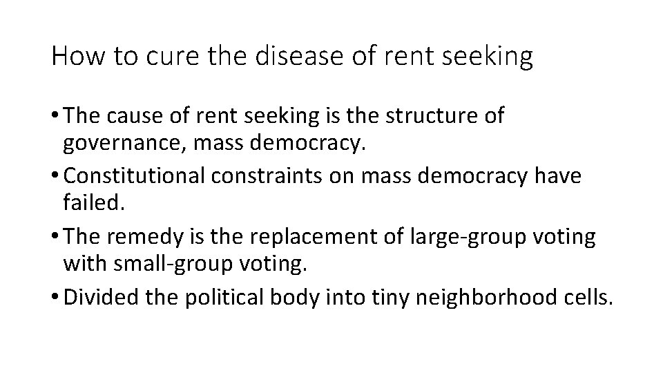How to cure the disease of rent seeking • The cause of rent seeking