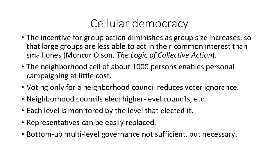 Cellular democracy • The incentive for group action diminishes as group size increases, so