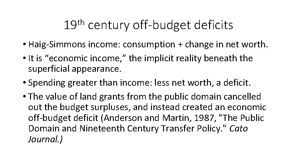 19 th century off-budget deficits • Haig-Simmons income: consumption + change in net worth.