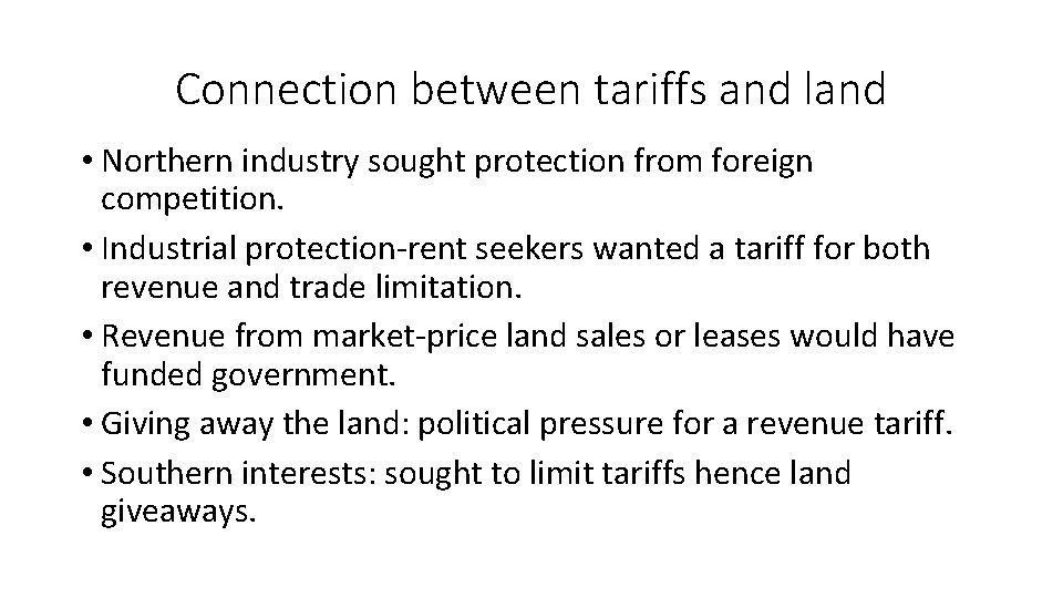 Connection between tariffs and land • Northern industry sought protection from foreign competition. •