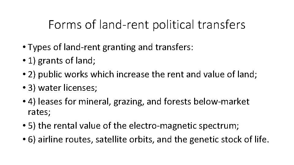 Forms of land-rent political transfers • Types of land-rent granting and transfers: • 1)