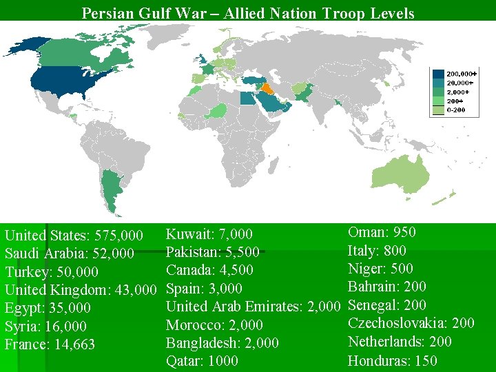 Persian Gulf War – Allied Nation Troop Levels United States: 575, 000 Saudi Arabia: Persian Gulf War – Allied Nation Troop Levels United States: 575, 000 Saudi Arabia: