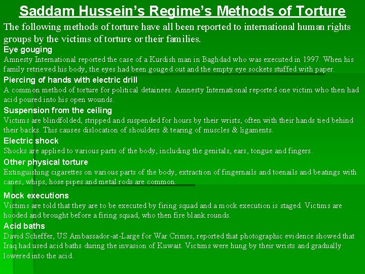 Saddam Hussein’s Regime’s Methods of Torture The following methods of torture have all been Saddam Hussein’s Regime’s Methods of Torture The following methods of torture have all been