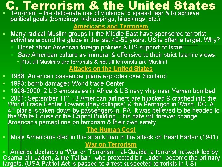 C. Terrorism & the United States § Terrorism – the deliberate use of violence C. Terrorism & the United States § Terrorism – the deliberate use of violence