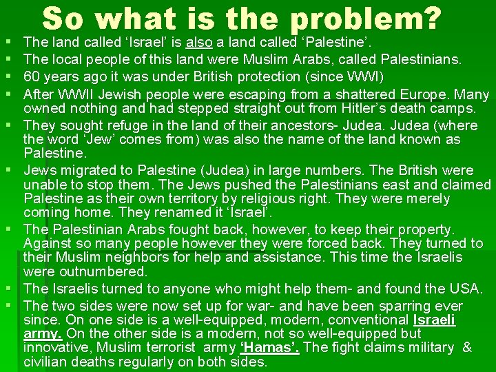 § § § § § So what is the problem? The land called ‘Israel’ § § § § § So what is the problem? The land called ‘Israel’