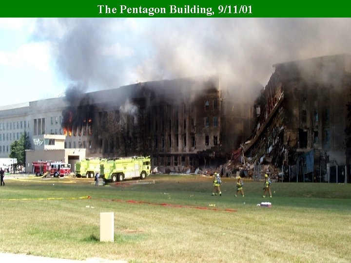 The Pentagon Building, 9/11/01 The Pentagon Building, 9/11/01