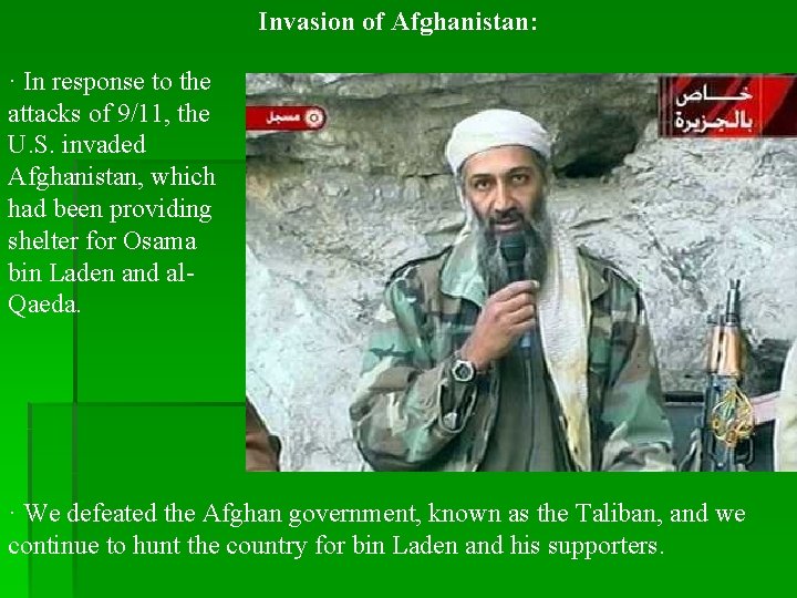 Invasion of Afghanistan: · In response to the attacks of 9/11, the U. S. Invasion of Afghanistan: · In response to the attacks of 9/11, the U. S.