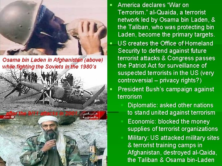 Osama bin Laden in Afghanistan (above) while fighting the Soviets in the 1980’s after Osama bin Laden in Afghanistan (above) while fighting the Soviets in the 1980’s after