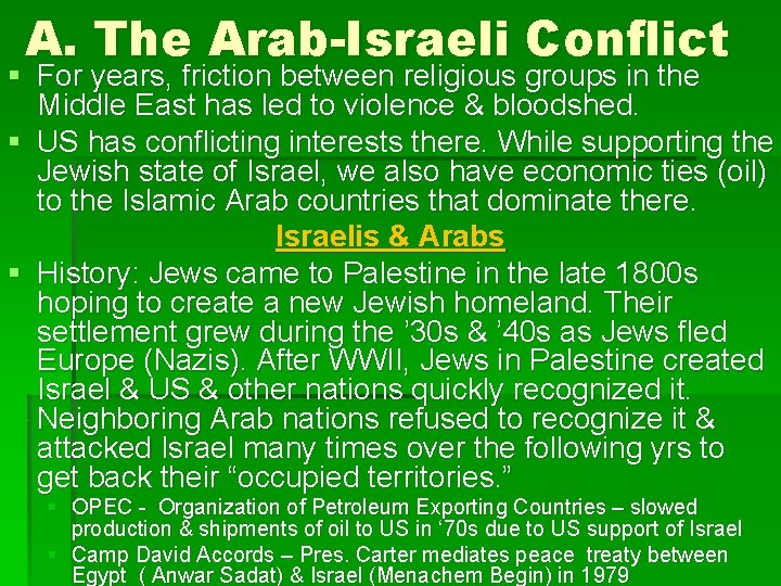 A. The Arab-Israeli Conflict § For years, friction between religious groups in the Middle A. The Arab-Israeli Conflict § For years, friction between religious groups in the Middle
