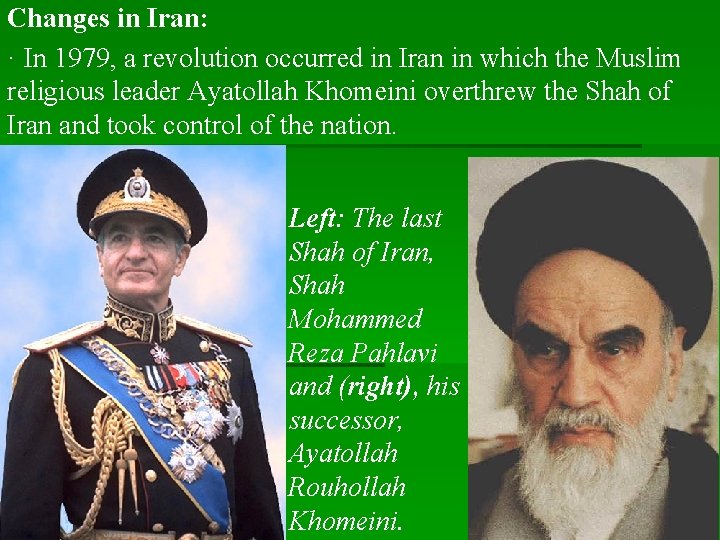 Changes in Iran: · In 1979, a revolution occurred in Iran in which the Changes in Iran: · In 1979, a revolution occurred in Iran in which the