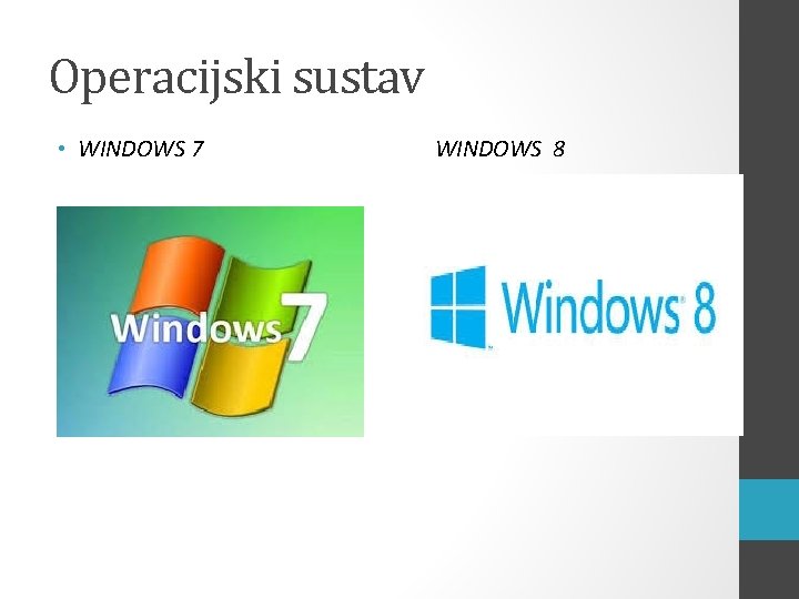 Operacijski sustav • WINDOWS 7 WINDOWS 8 