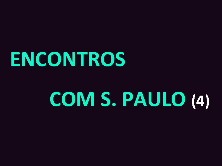 ENCONTROS COM S. PAULO (4) 