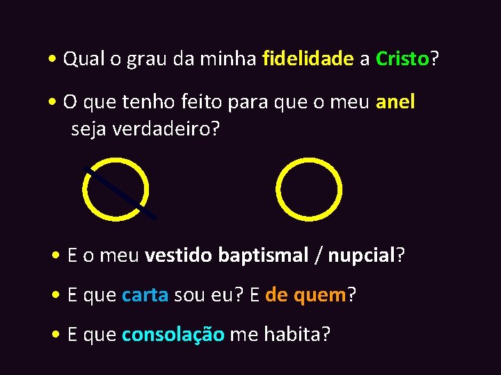  • Qual o grau da minha fidelidade a Cristo? • O que tenho