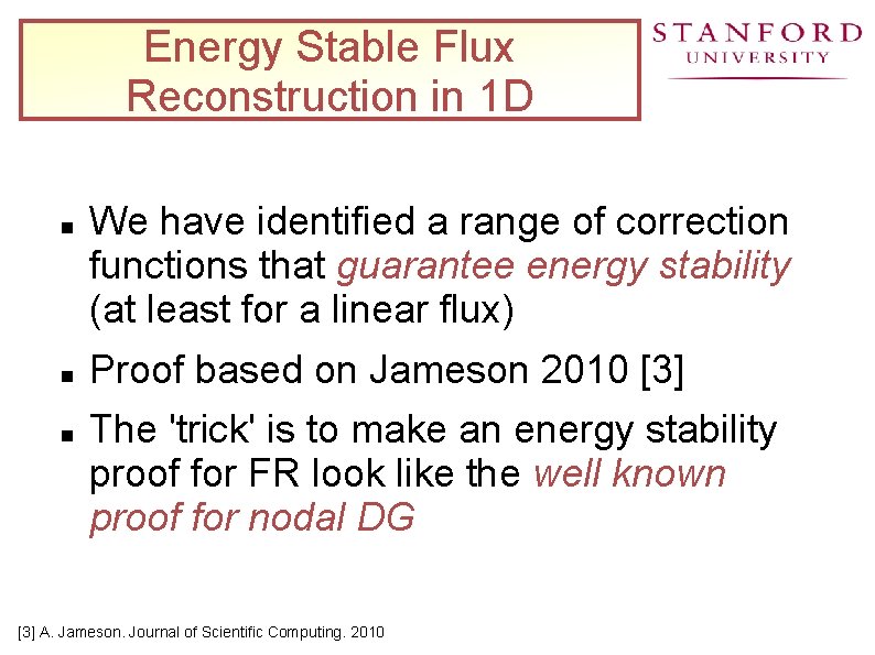 Energy Stable Flux Reconstruction in 1 D We have identified a range of correction