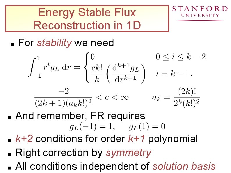 Energy Stable Flux Reconstruction in 1 D For stability we need And remember, FR