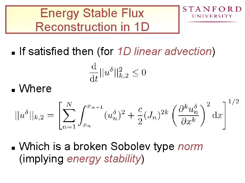 Energy Stable Flux Reconstruction in 1 D If satisfied then (for 1 D linear