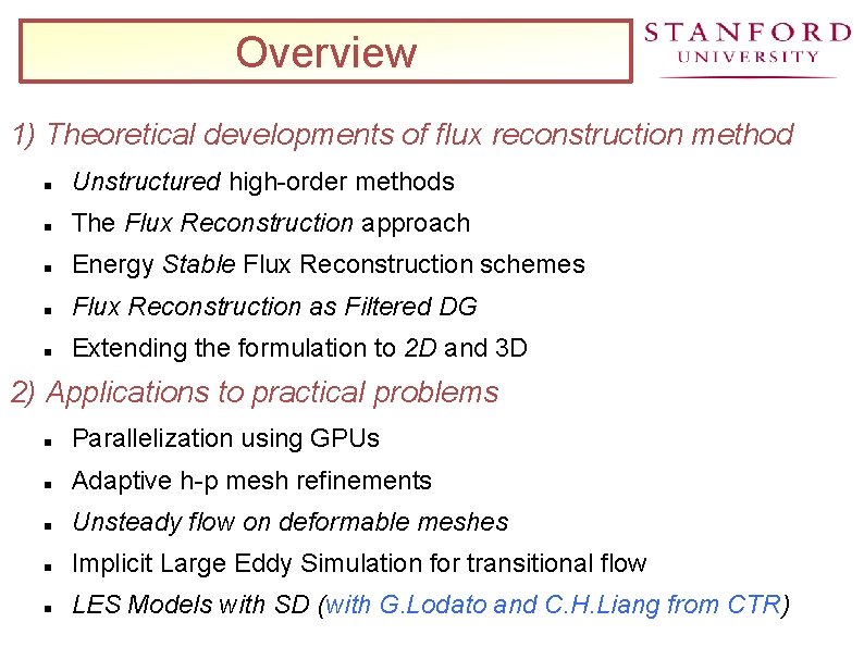 Overview 1) Theoretical developments of flux reconstruction method Unstructured high-order methods The Flux Reconstruction