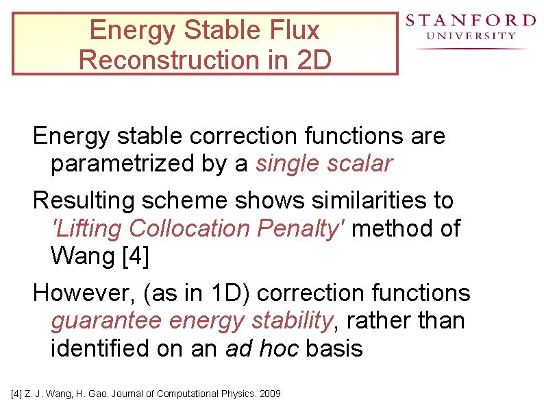 Energy Stable Flux Reconstruction in 2 D Energy stable correction functions are parametrized by