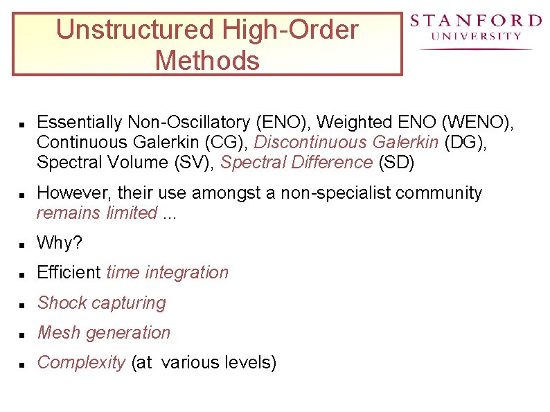 Unstructured High-Order Methods Essentially Non-Oscillatory (ENO), Weighted ENO (WENO), Continuous Galerkin (CG), Discontinuous Galerkin